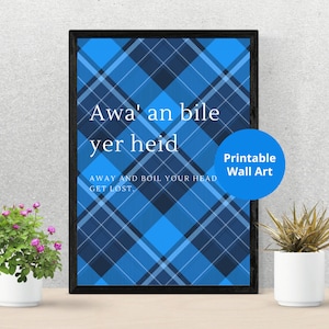 Scottish Slang Posters |  Awa&#39; an bile yer heid| Scottish gift | Unframed wall art | Scottish Downloadable Print | Tartan Printable Poster