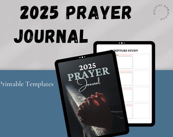 May include: Printable 2025 Prayer Journal templates with a black and white image of hands clasped in prayer on a dark background. The text "2025 Prayer Journal" is in a light blue font. The second template is a white sheet with the text "Scripture Study" and a grid of boxes.
