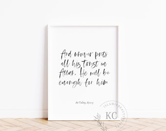 May include: A white framed print with a black calligraphy quote from the Quran: "And whoever puts all his trust in Allah. He will be enough for him." The quote is attributed to At-Talaq, 65:1-3. The print has a decorative floral design in the bottom right corner.