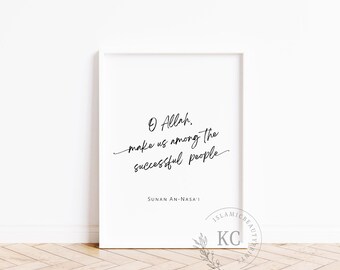 May include: A white framed print with a black calligraphy quote that reads "O Allah, make us among the successful people." The quote is attributed to Sunan An-Nasa'i.