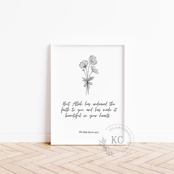 Quran  49:7 | But Allah has endeared the faith to you | Islam Beautiful Quotes | Floral Prints | Muslim Nursery | Home Decor | Download