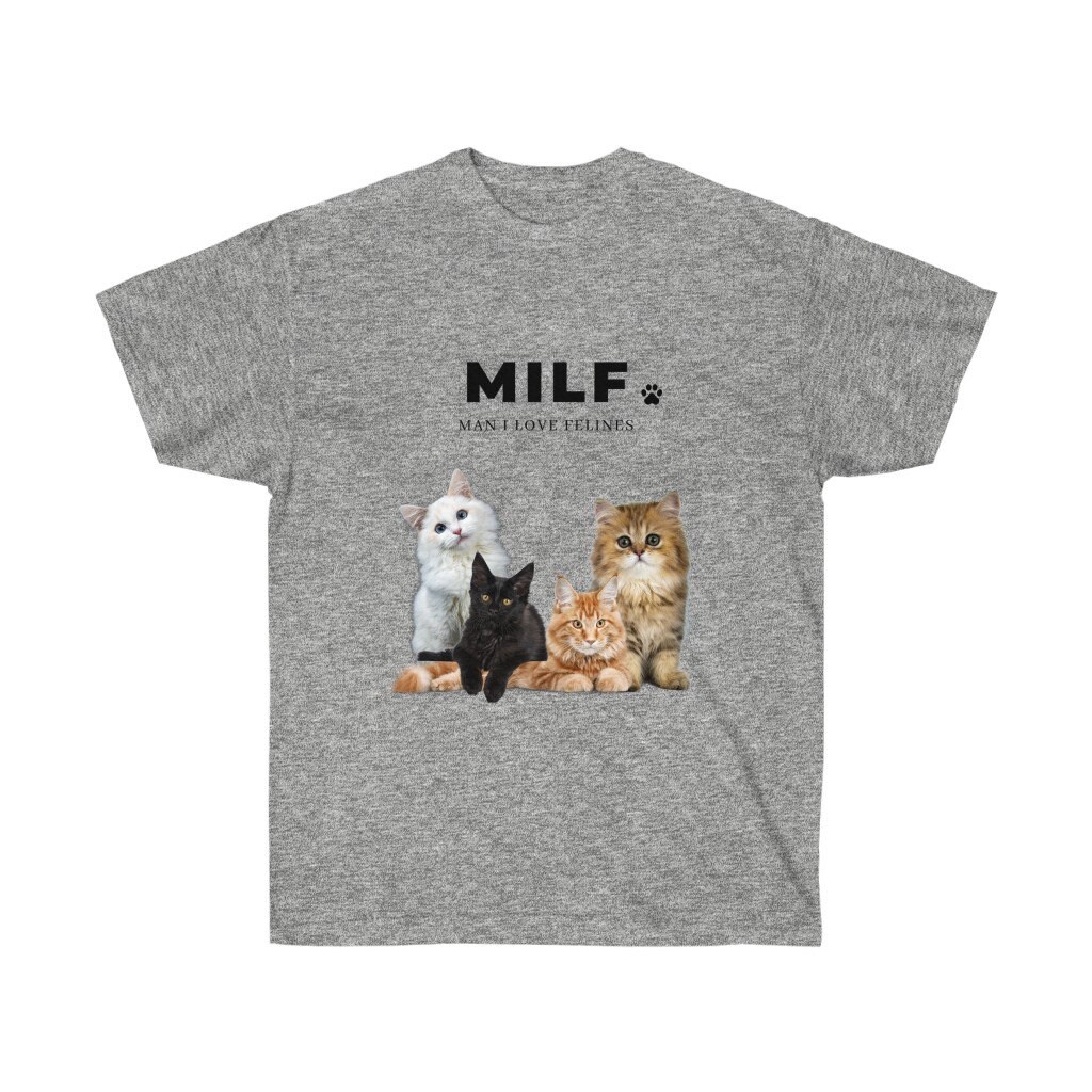 Milf Man I Love Felines T-shirt for 