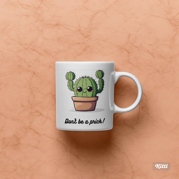 Don't be a prick! mug, perfect funny gift for any occasion!