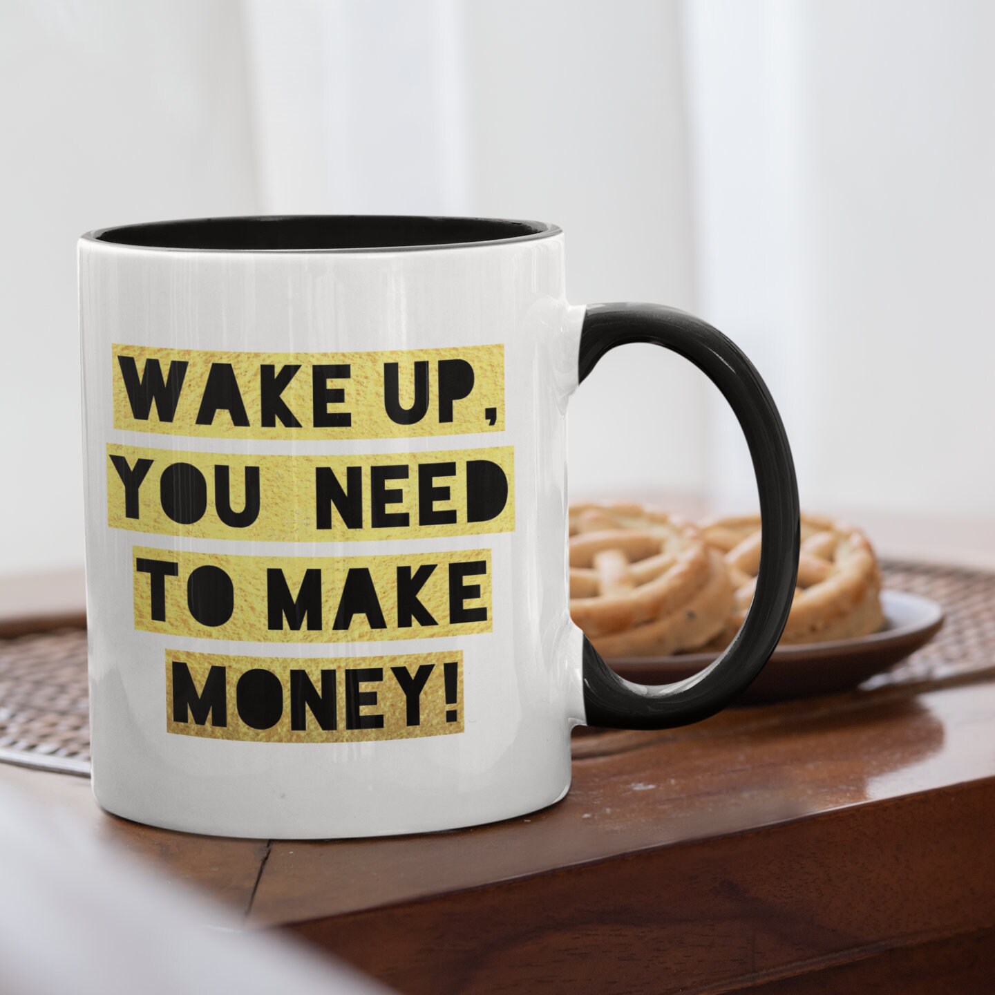 Wake Up You Need To Make Money Funny Coffee Mug 11oz Best Etsy