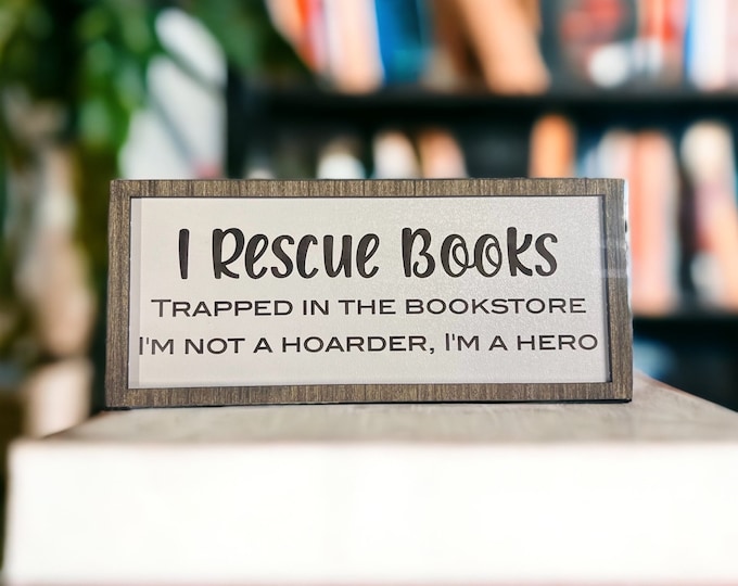 I Rescue Books Sign: Engraved Wood Bookshelf Sign, Book Decor