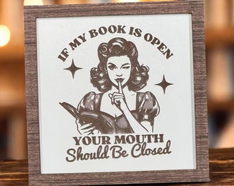 Engraved Eucalyptus Wood Bookshelf Sign: If My Book Is Open