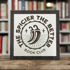 Spicier the Better, Bookshelf Leaner, Bookshelf, Bookshelf Decor, Library Decor, Bookshelf Sign, Smut