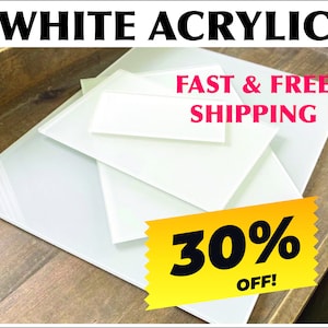May include: Stack of white acrylic sheets with a yellow and black sale tag that says "30% OFF!" and a pink text overlay that says "FAST & FREE SHIPPING".