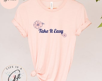 Take It Easy Crewneck Tee Shirt, - Cute Vintage Style Shirt - Trendy Tee Shirt, Unisex Crewneck, Graphic Ladies T Shirt, Inspirational Shirt