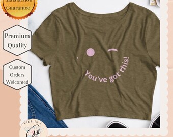 Inspirational Positive T Shirt, Crop Top Smilie Face Shirt, You’ve Got This! - Women’s Crop Tee, Ladies T Shirt