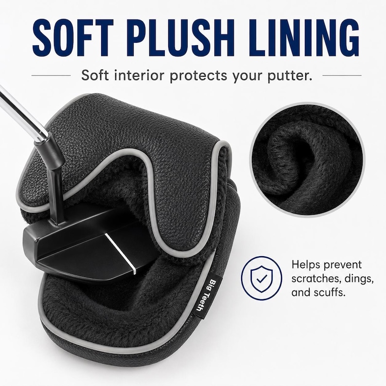 May include: A black putter headcover with a soft black plush interior lining, grey piping, and a small tag reading Big Teeth. The cover is shown partially open with a black putter inside. Text reads SOFT PLUSH LINING and Helps prevent scratches, dings, and scuffs.