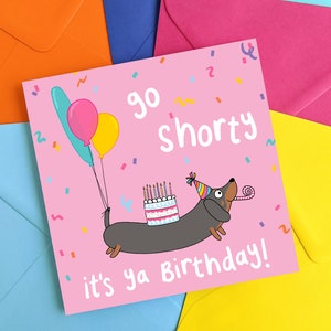 Sausage Dog Birthday Card, Dachshund Pun, Go Shorty, Humour, Funny Dog, Quirky Illustration, Eco-Friendly Greeting Card