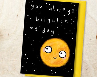 Brighten My Day Sun Card, Punny Love, Friendship, Anniversary, Mother's Day, Just Because, Blank, Eco-Friendly Greeting Card