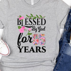 95th Birthday Shirt, Grandmother Birthday Gift, Great-grandmother Birthday Gift, Mother&#39;s 95th Birthday, Blessed By God For 95 Years