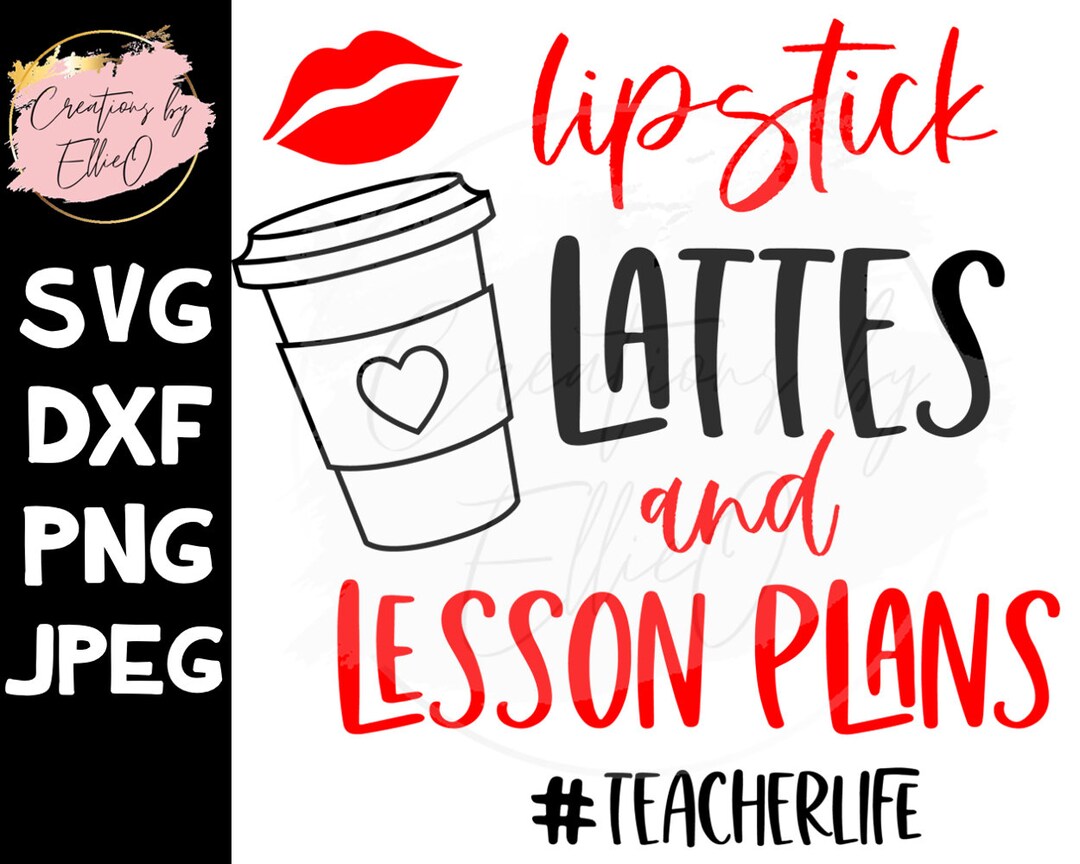Lipstick Lattes and Lesson Plans Svg- Lesson Plans Lipstick and Lattes ...