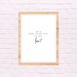 Where the hell you been loca? Jacob Twilight Saga New Moon Quote Print