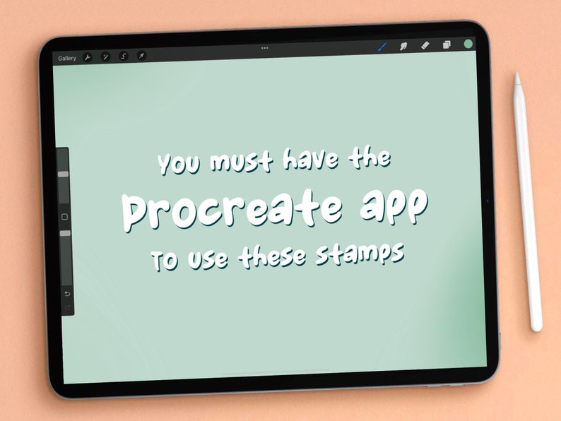May include: A light green screen on a tablet with the text "You must have the Procreate app to use these stamps" in white text.