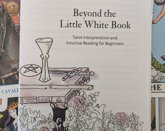 May include: A white book with the title "Beyond the Little White Book: Tarot Interpretation and Intuitive Reading for Beginners". The cover features a black and white illustration of a table with a chalice, a pentagram, and a book.