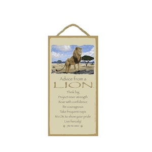 Advice from a Lion Think big Roar with confidence Be courageous Live fiercely It's ok... Made In USA Wood Sign 10"X5"  FREE Shipping New E7