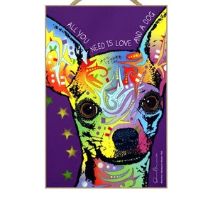 Chihuahua all you need is love and a dog Cute Colorful Pop Art Hanging Wood Dog Sign  7&quot; X 10.5&quot; Made In USA FREE Shipping NEW 434