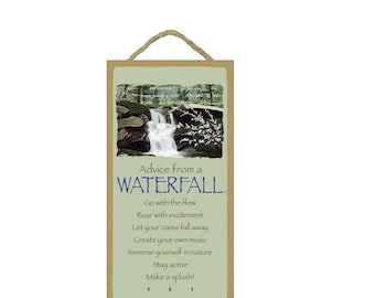 Advice from a Waterfall Go with the flow Let your cares fall away Create your own... Made In USA Wood Sign 10"X5"  FREE Shipping NEW E1