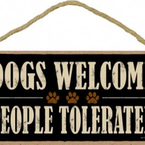 Dogs welcome people tolerated Cute Rustic Dog Sign With Paw Prints Made In The USA Hanging Wood Sign 10&quot;X5&quot; FREE Shipping NEW 538