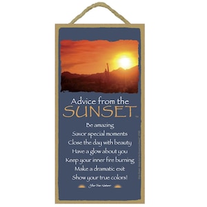 Advice from the Sunset Southwestern Be amazing Savor special moments Have a glow... Made In USA Wood Sign 10&quot;X5&quot; Fast FREE Shipping New D80