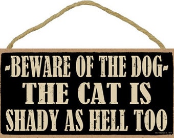 Pas op voor de hond The Cat Is Shady As Hell Too Funny hangend houten bord Nieuw gemaakt in de VS 10&quot; x 5&quot; snel GRATIS verzending 772