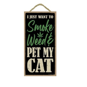 I Just Want to Smoke Weed and Pet My Cat Grappig hangend houten kattenbord gemaakt in de VS 10 x 5 inch snelle GRATIS verzending cadeau of woondecoratie NIEUW E22