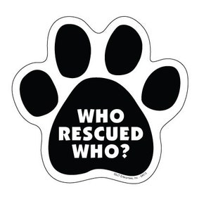 Who rescued Who? Paw Print Rescue Adoption Dog Cat Magnet Car Fridge Locker Any Metal Surface UV resistant Made In USA 5&quot;x5&quot; FREE Shipping