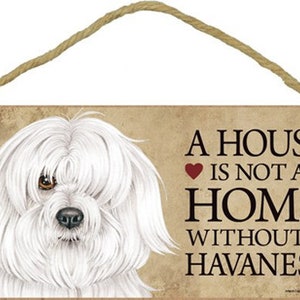 A house is not a home without a Havanese Cute Hanging Wood Dog Sign Gift Home Decor Made In The USA  10" X 5"  Fast FREE Shipping NEW S20
