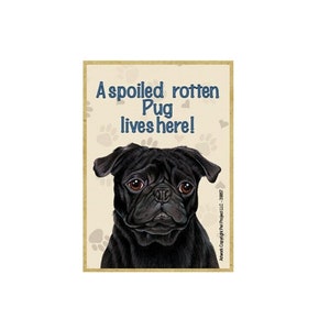Spoiled Rotten Pug (black) lives here! Cute Wood Dog Magnet Fridge Kitchen Locker Any Metal Surface Made In USA 2.5&quot;x 3.5&quot; FREE Shipping NEW