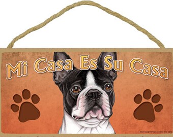 Mi Casa Es Su Casa My House is your House Boston Terrier Spanish Dog Sign Made In The USA Wood Hanging Sign 10&quot; X 5&quot; FREE Shipping NEW D37