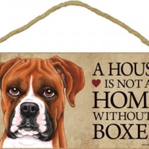 A house is not a home without a Boxer Cute Hanging Wood Dog Sign Gift Home Decor Made In The USA 10" X 5"  Fast FREE Shipping NEW 502