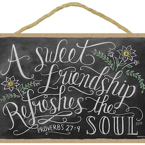 A Sweet Friendship Refreshes The Soul Proverbs 27:9  Cute Chalk Art Look Wood Hanging Sign 7&quot; X 10.5&quot; Made In USA FREE Shipping NEW L36