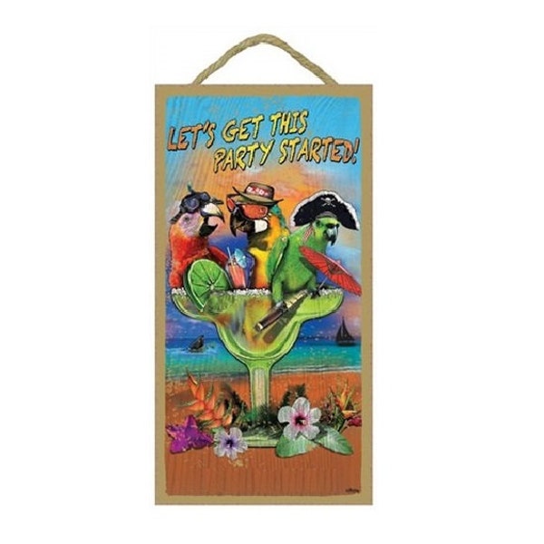 Let's Get This Party Started! With Parrots & Margarita Bar Beach Ocean Pool 10x5 Cute Hanging Wood Sign Made In USA 10"X5" Free Shipping C46