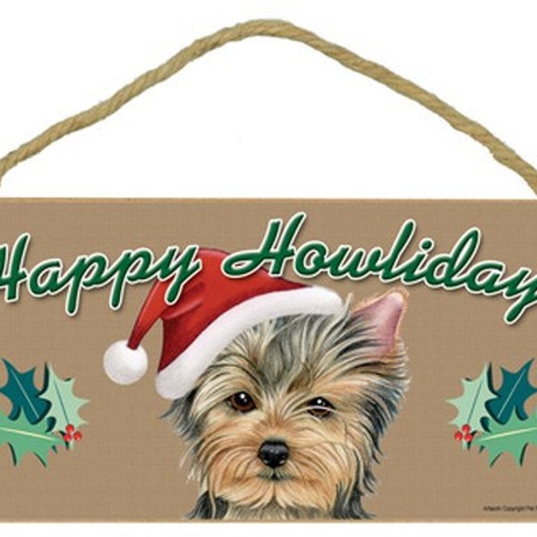 Happy Howlidays Yorkie In Santa Hat Christmas Holiday Hanging Dog Sign Gift Home Decor Made In The USA  10" X 5"  Fast FREE Shipping NEW 264