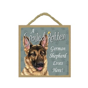 A Spoiled Rotten German Shepherd Lives Here! Cute Dog Sign 5&quot;x5&quot;  Wall Or Table Top Wood Dog Sign Made In USA FREE Shipping NEW 488