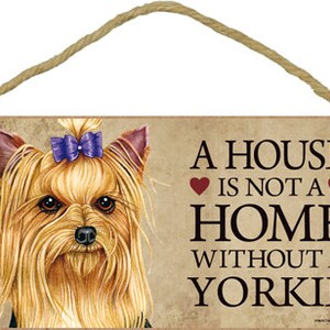 A house is not a home without a Yorkie With Bow Hanging Cute Nice Wood Dog Sign Gift Home Decor Made In USA 10&quot; X 5&quot; FREE Shipping NEW 773