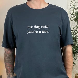Tell Your Dog I Said Hi Shirt Dog Lovers Quote Funny Gift Tell Your Dog I Said Hi Shirt Dog Lovers Quote Funny Gift