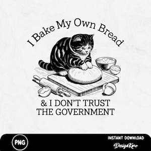 I Bake My Own Bread And Don&#39;t Trust The Government Trashy Cat Png Raccoon Svg Png Funny Retro Png Funny Cat Png Raccoon Svg Retro Cooking