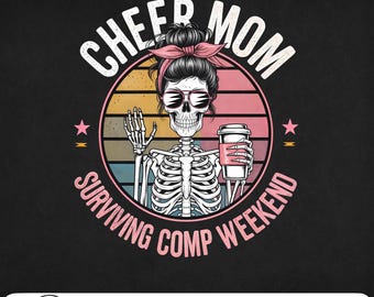 Cheer Mom Surviving Comp Wochenende Cheer Png Cheer Comp Tag Cheer Mom Png Muttertagsgeschenk Jubeln Mama lustig jubeln Leben svg Muttertag Shirt
