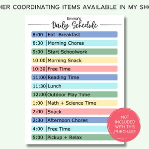 May include: A printable daily schedule template for kids with a colorful design. The schedule includes times from 8:00 AM to 5:00 PM and activities like Eat Breakfast, Morning Chores, Start Schoolwork, Free Time, Reading Time, Lunch, Outdoor Play Time, Math + Science Time, Snack, Afternoon Chores, and Pickup + Relax. The text "Emma's Daily Schedule" is at the top of the page. The text "NOT INCLUDED WITH THIS PURCHASE" is in a pink circle at the bottom right corner of the page.