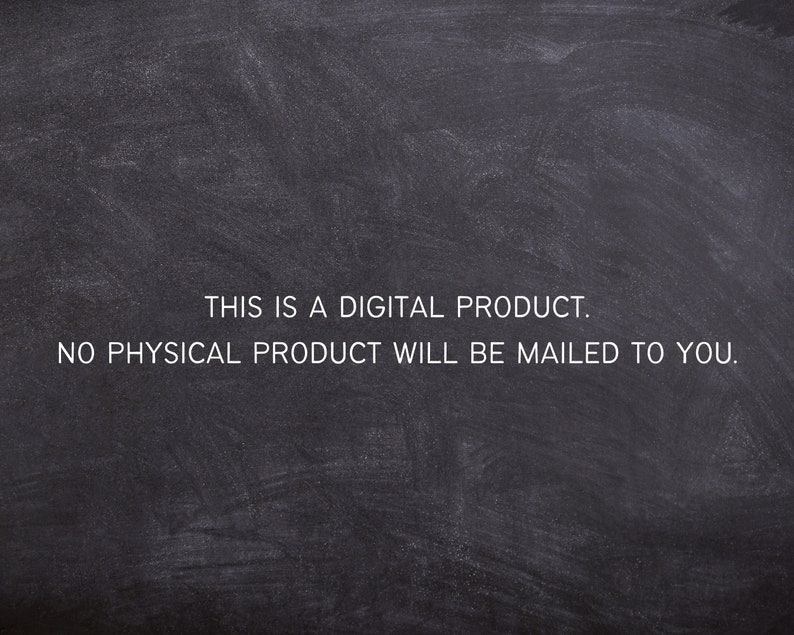 May include: Blackboard with white text that reads: "THIS IS A DIGITAL PRODUCT. NO PHYSICAL PRODUCT WILL BE MAILED TO YOU."