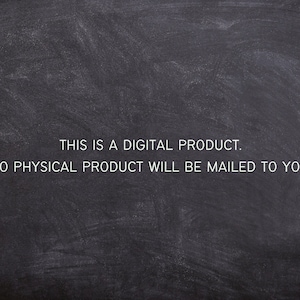 May include: Blackboard with white text that reads: "THIS IS A DIGITAL PRODUCT. NO PHYSICAL PRODUCT WILL BE MAILED TO YOU."