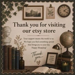 Puede incluir: Un letrero decorativo con el texto Thank you for visiting our etsy store, Your support means the world to us. We hope you find something special that brings joy to your day. Happy Shopping! Thank you, con un busto, libros, un globo terr&aacute;queo y una l&aacute;mpara.