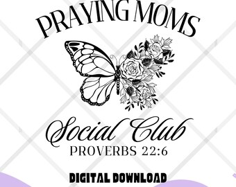 Praying Moms Club SVG PNG: Christian Mom Bible Verse (Digital Download)