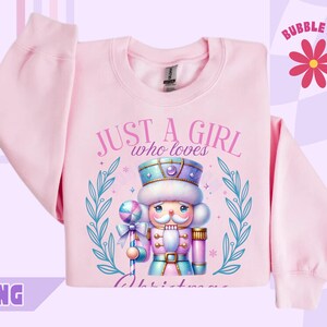Cute Girly Nutcracker PNG, Just a Girl Who Loves Christmas Png, Pink Coquette Christmas Sublimation, Cute Pastel Christmas Design, Pink Xmas
