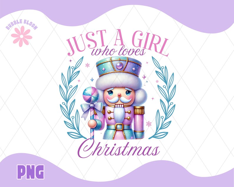 Cute Girly Nutcracker PNG, Just a Girl Who Loves Christmas Png, Pink Coquette Christmas Sublimation, Cute Pastel Christmas Design, Pink Xmas