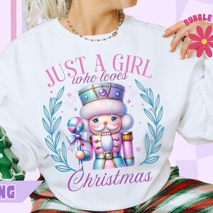 Cute Girly Nutcracker PNG, Just a Girl Who Loves Christmas Png, Pink Coquette Christmas Sublimation, Cute Pastel Christmas Design, Pink Xmas